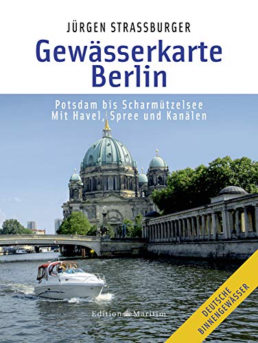 Gewässerkarte Berlin: Potsdam bis Scharmützelsee. Mit Havel, Spree und Kanälen